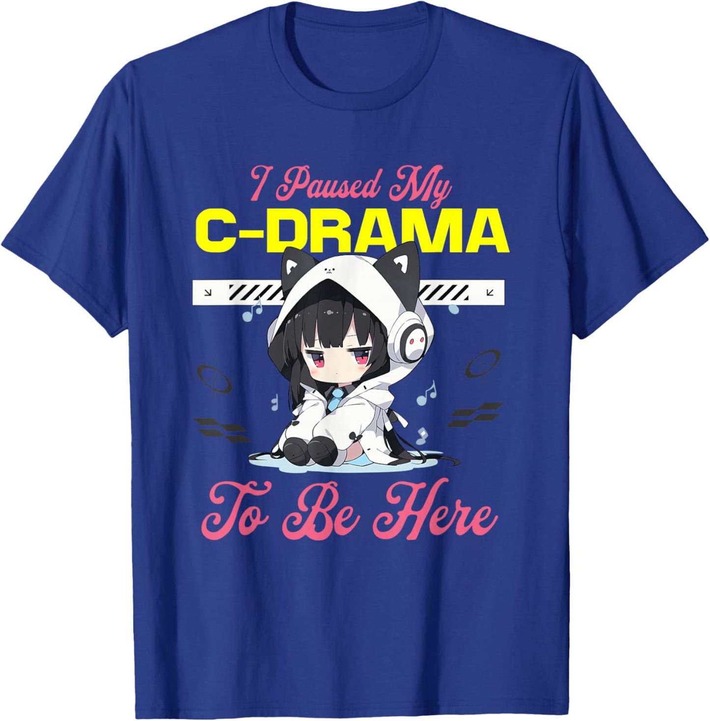I Paused My C-Drama to Be Here Chinese Drama, CDrama T-Shirt - T-Shirt | Royal