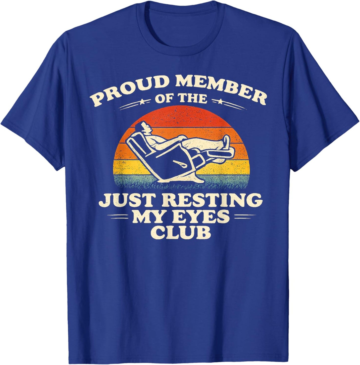 Proud Member of The Just Resting My Eyes Club T-Shirt - T-Shirt | Royal