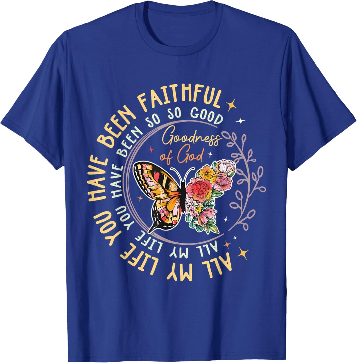 All My Life You Have Been Faithful For Religious T-Shirt - T-Shirt | Royal