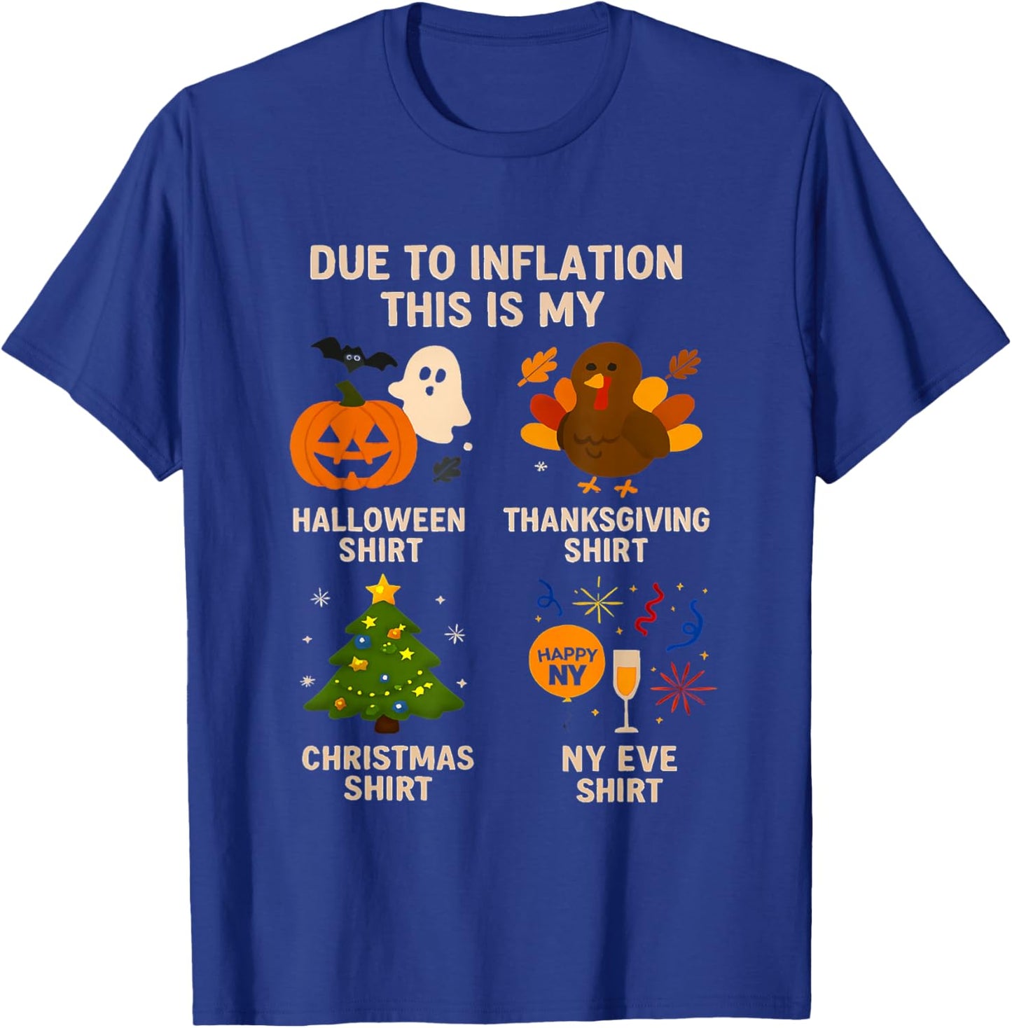 Due to Inflation This is My Halloween Thanksgiving Christmas T-Shirt - T-Shirt | Royal