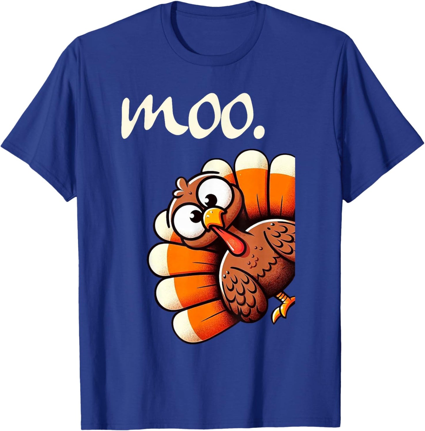 Turkey Moo Funny Thanksgiving Fall Autumn Turkey Men Women T-Shirt - T-Shirt | Royal