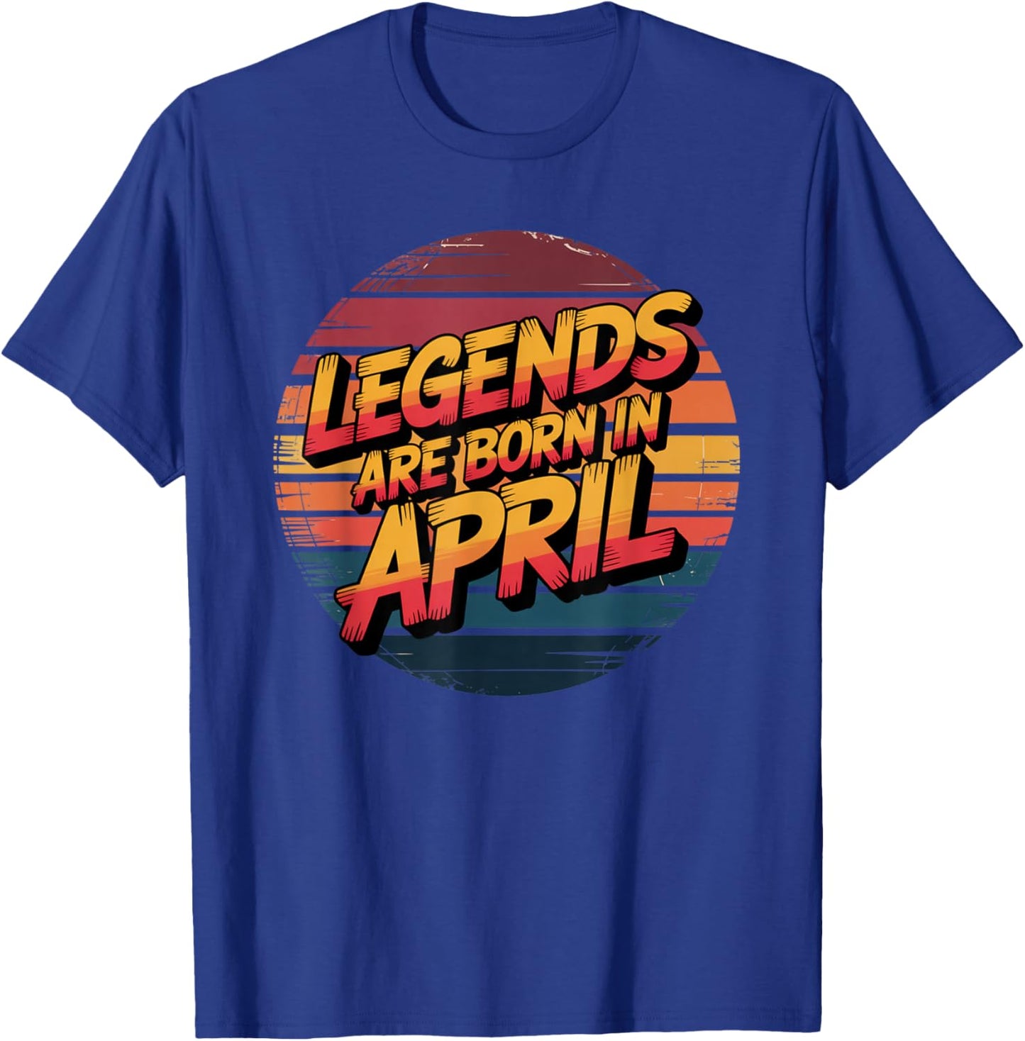 Legends are Born in April Happy Birthday T-Shirt - T-Shirt | Royal