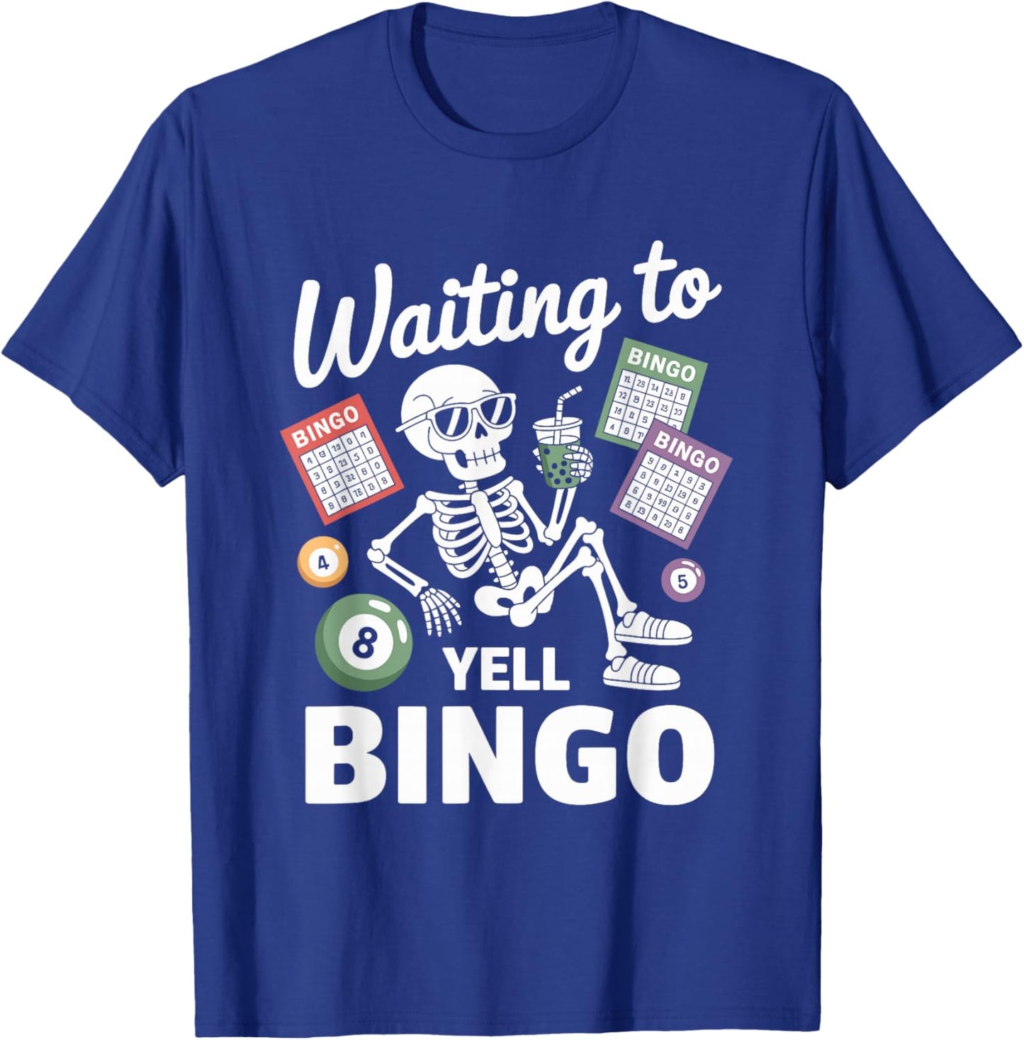 Waiting to Yell Bingo Funny Skeleton Player T-Shirt - T-Shirt | Royal