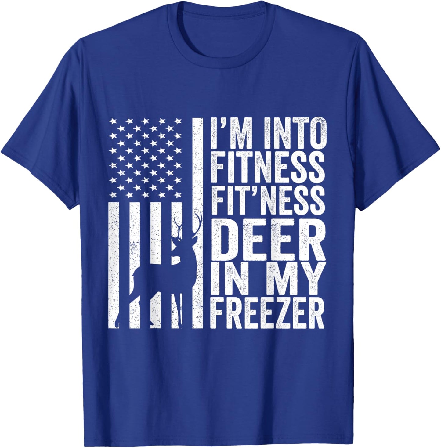 Vintage Hunting I'm Into Fitness Fit'ness Deer In My Freezer T-Shirt - T-Shirt | Royal
