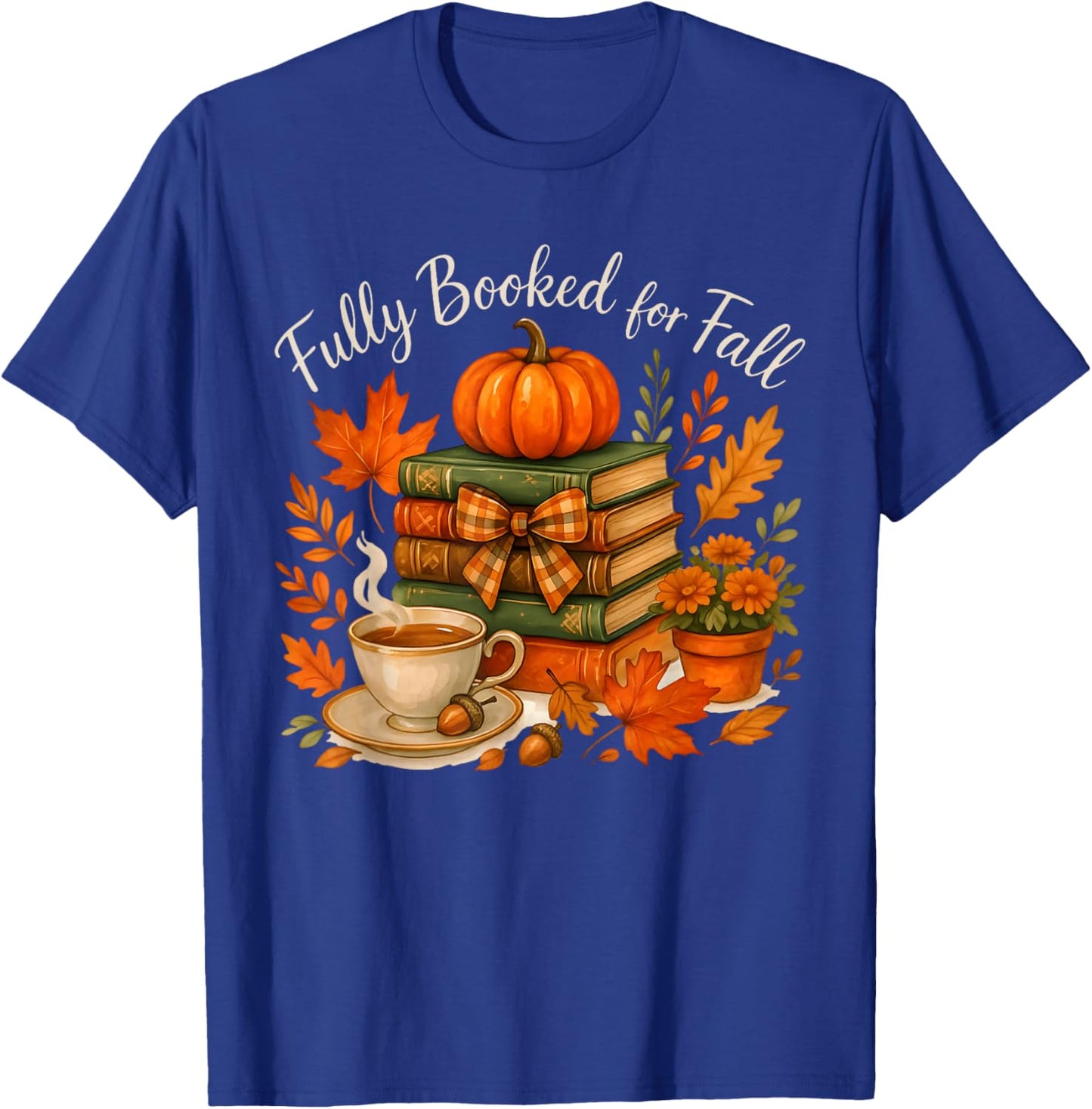 Fully Booked for Fall Books Pumpkin Autumn Thanksgiving T-Shirt - T-Shirt | Royal