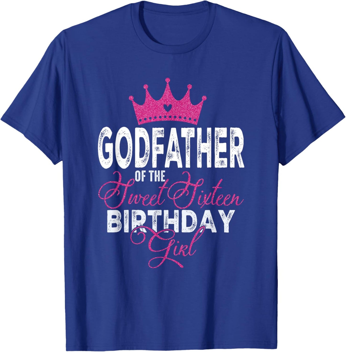 Godfather of The Sweet Sixteen Bday Girl 16th Pink Crown T-Shirt - T-Shirt | Royal