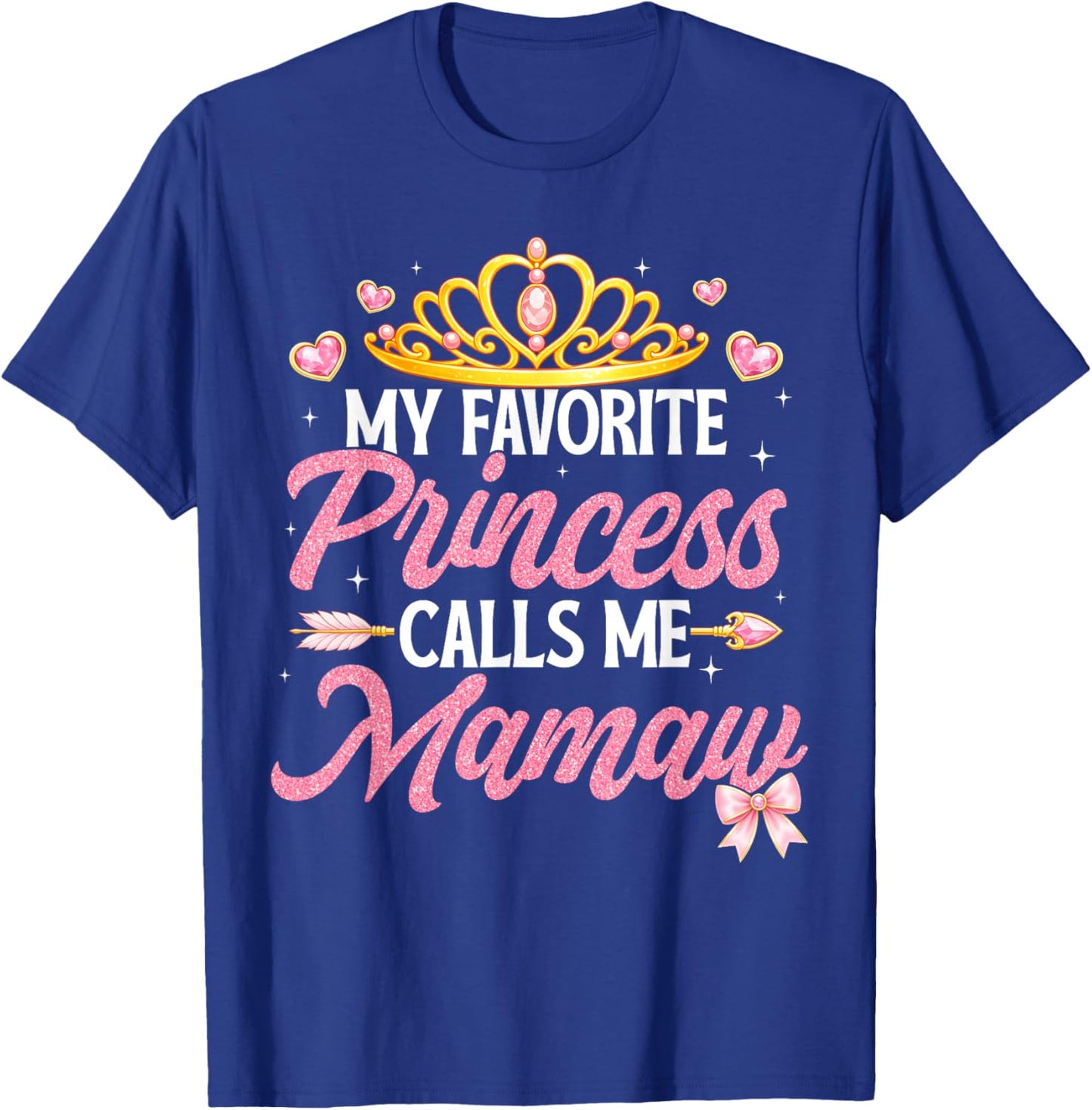My Favorite Princess Calls Me Mamaw Happy Mother's Day T-Shirt - T-Shirt | Royal