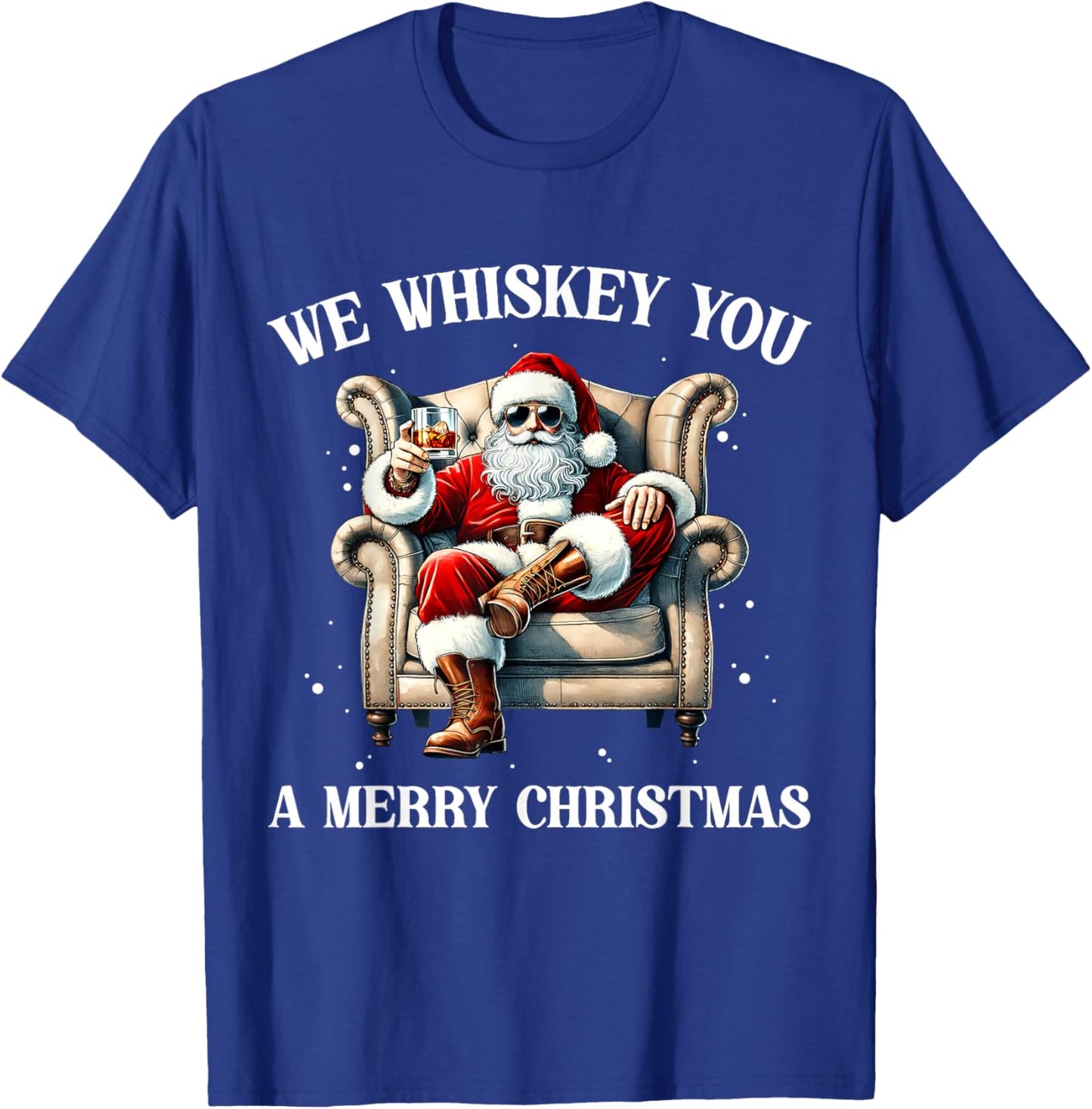 I Whiskey You A Merry Christmas Drinking Xmas Santa Claus T-Shirt - T-Shirt | Royal