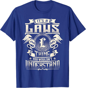 It's A Laws Thing You Wouldn't Understand Funny Family Name T-Shirt - T-Shirt | Royal