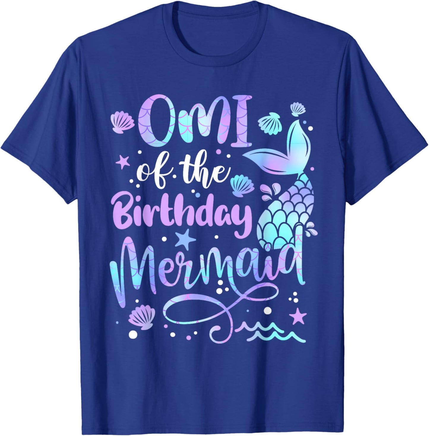 Omi Of The Birthday Mermaid Matching Family Mother's Day T-Shirt - T-Shirt | Royal