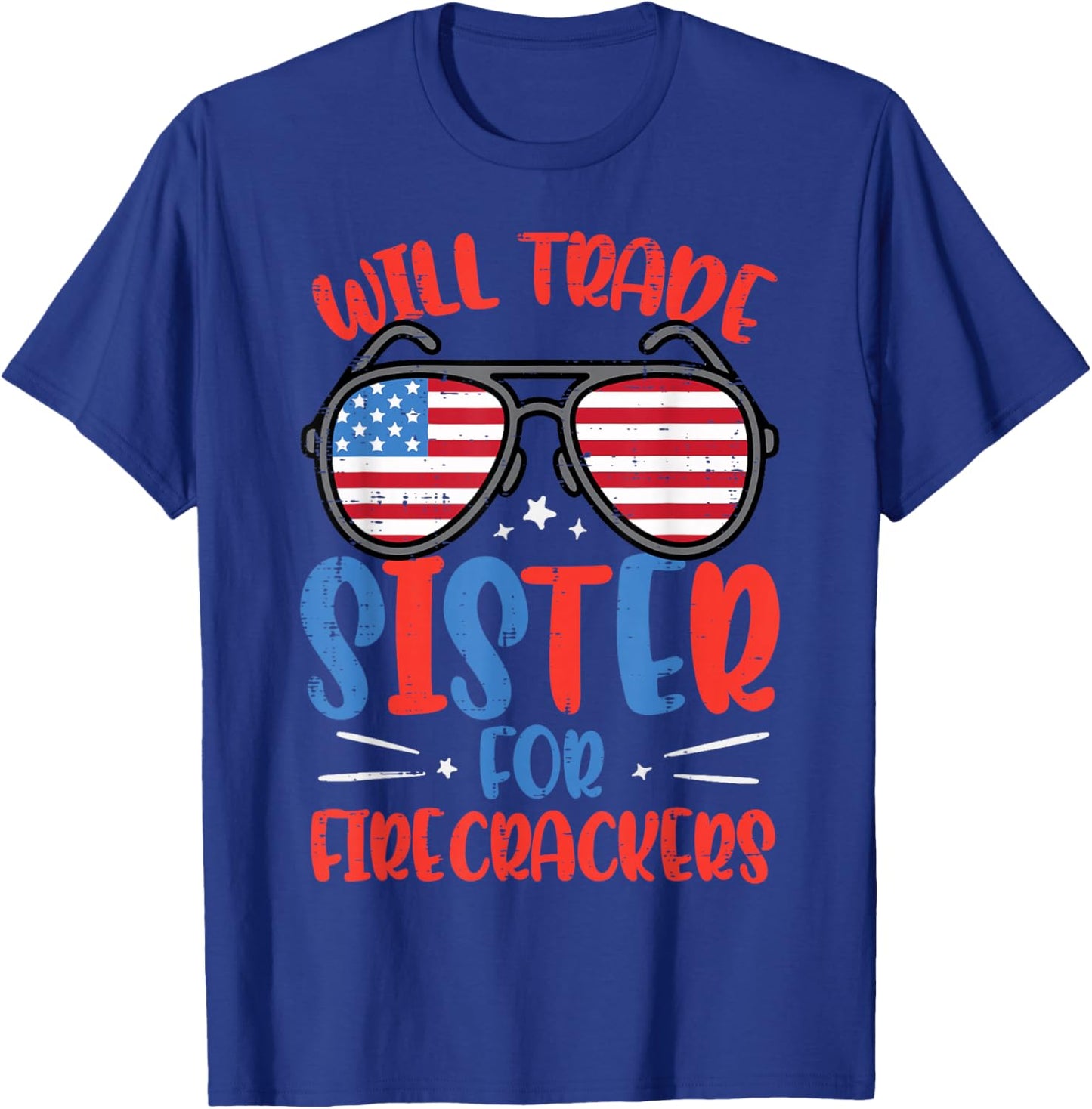 Will Trade Sister for Firecrackers 4th of July Boys Kids T-Shirt - T-Shirt | Royal