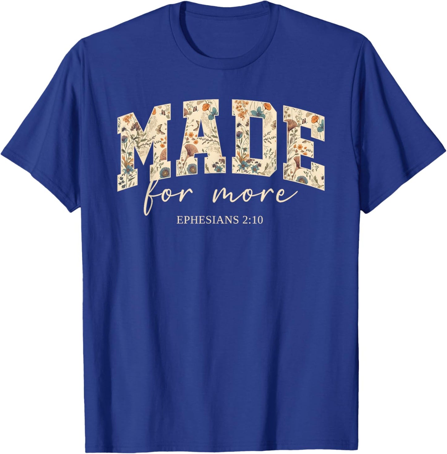 Retro Flower Made.For More Ephesians 2:10 Bible Verse Outfit T-Shirt - T-Shirt | Royal