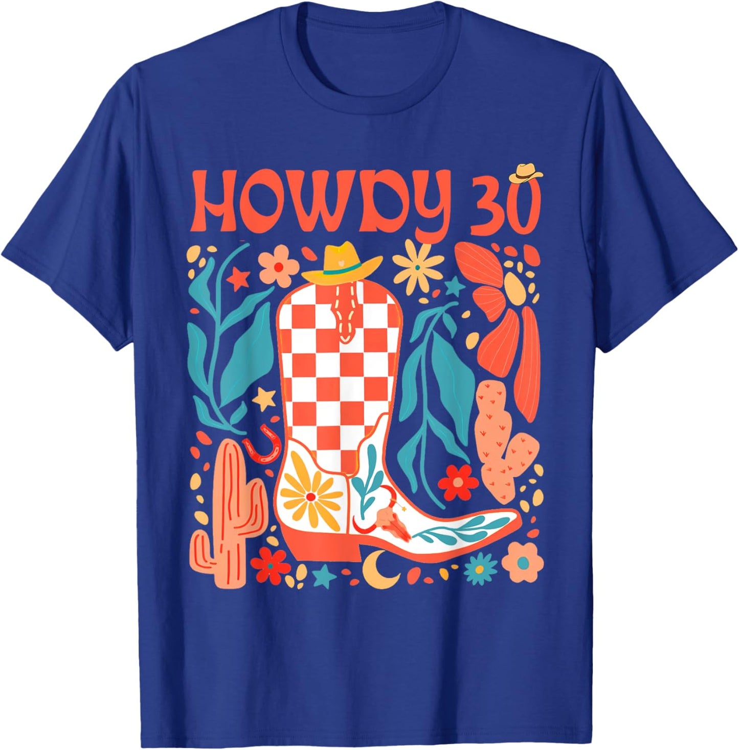30th Birthday Western Country Life Wild West Rodeo Howdy 30 T-Shirt - T-Shirt | Royal