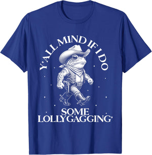 Yall Mind If I Do Some Lollygagging Cowboy Frog Meme T-Shirt - T-Shirt | Royal