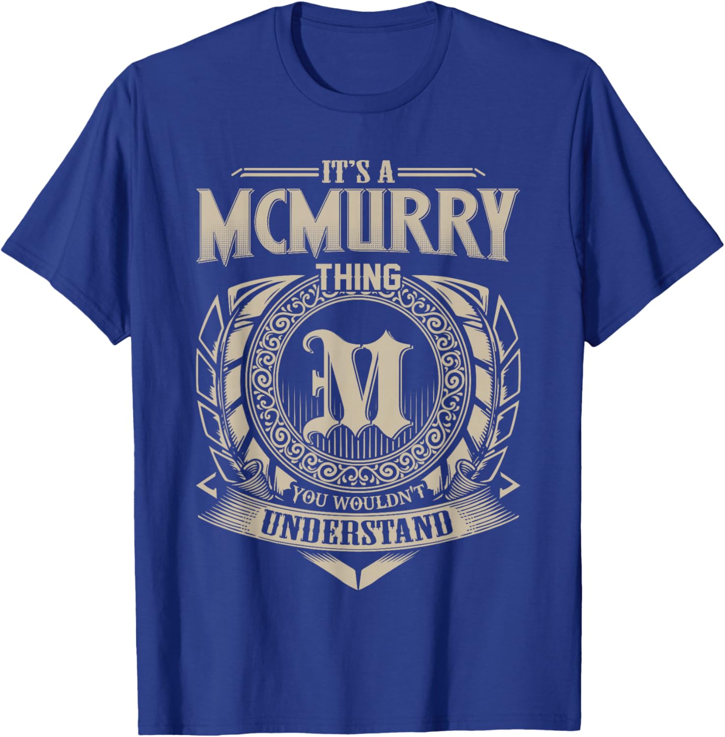 It's A McMurry Thing You Wouldn't Understand Name Vintage T-Shirt - T-Shirt | Royal