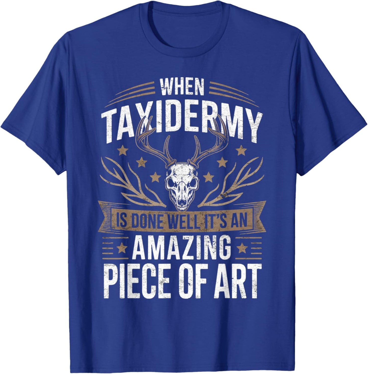 When Taxidermy is Done Taxidermist Animal Taxidermy T-Shirt - T-Shirt | Royal
