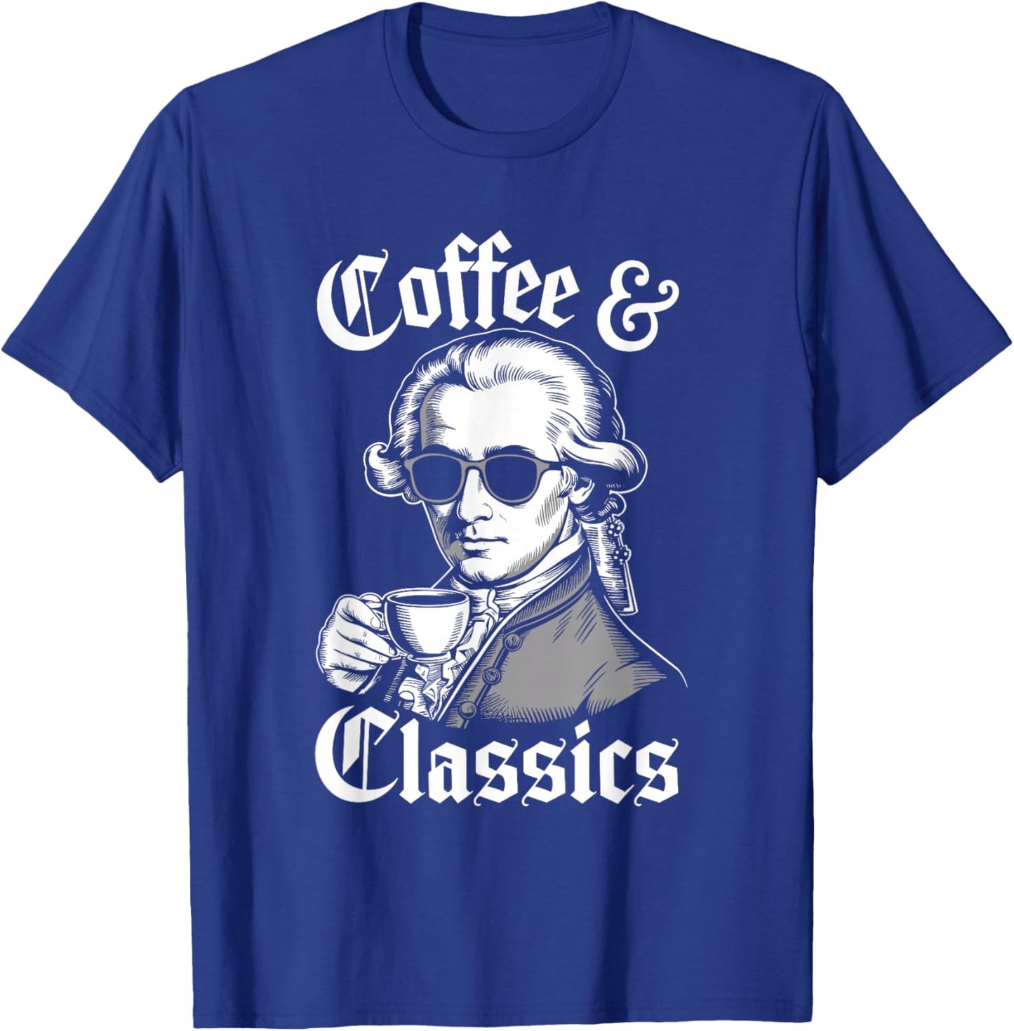Wolfgang Amadeus Mozart Quote Coffee & Classical Music Lover T-Shirt - T-Shirt | Royal