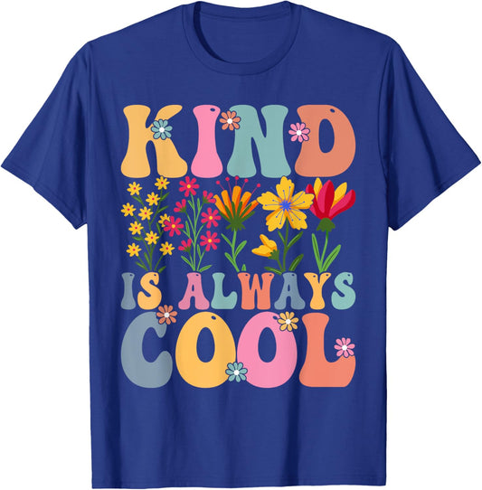 Kind is Always Cool Groovy Teacher Be Kind Kindness T-Shirt - T-Shirt | Royal