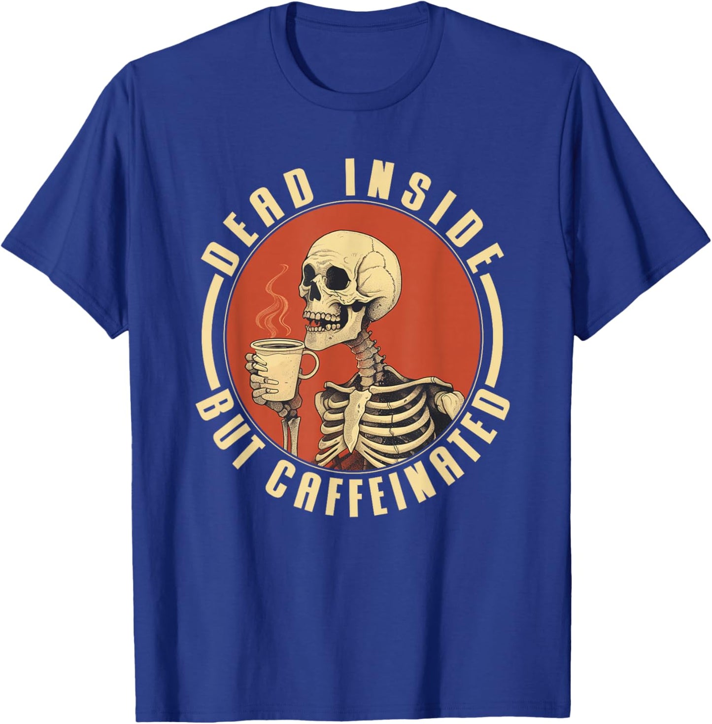 Procaffeinating Coffee Apparel Dead Inside But Caffeinated , Small, Black T-Shirt - T-Shirt | Royal