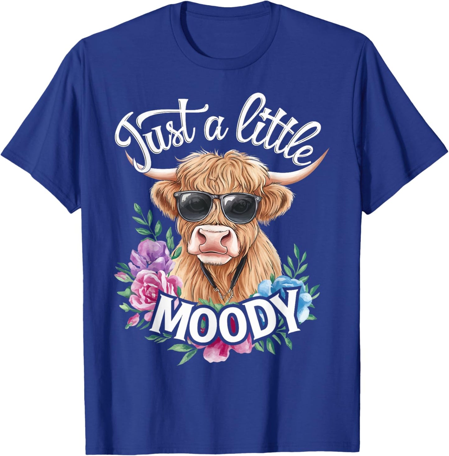 Cow Just A Little Moody T-Shirt - T-Shirt | Royal
