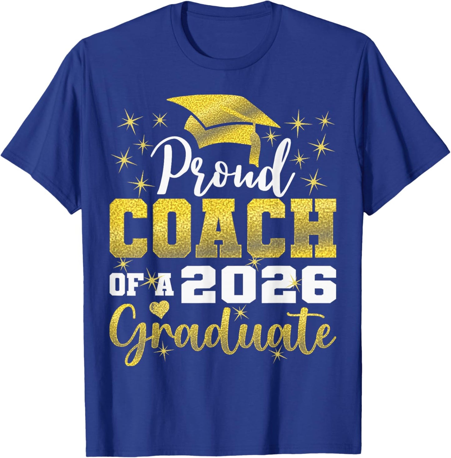 Super Proud Coach of 2026 Graduate Senior Graduation Family T-Shirt - T-Shirt | Royal