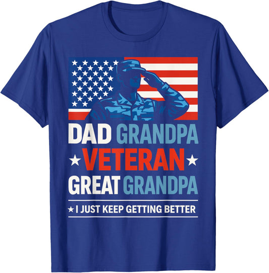 Dad Grandpa Veteran Great Grandpa I Just Keep Getting Better T-Shirt - T-Shirt | Royal