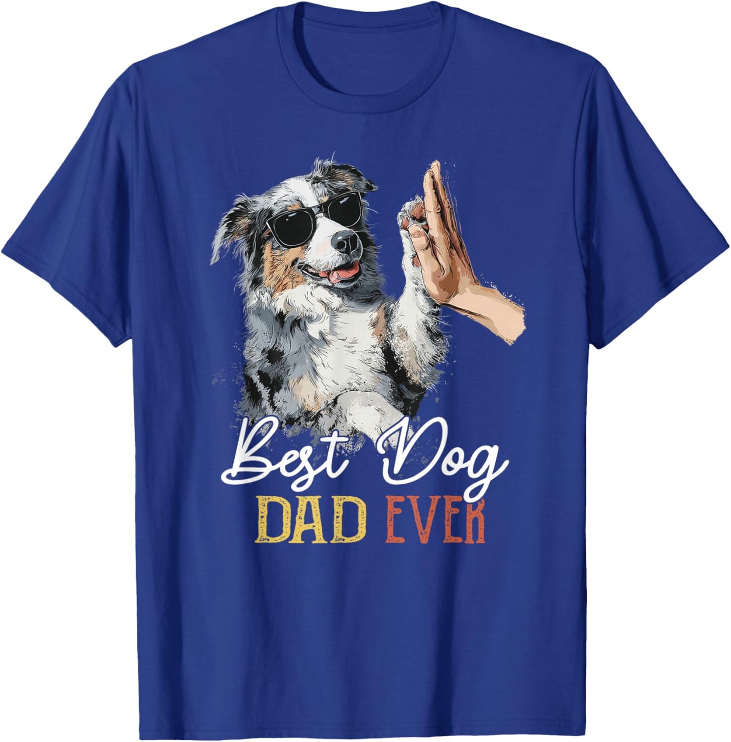 Der Beste Australian Shepherd-Vater Aller Zeiten, Vatertag für Männer, Papa und Hund T-Shirt - T-Shirt | Royal