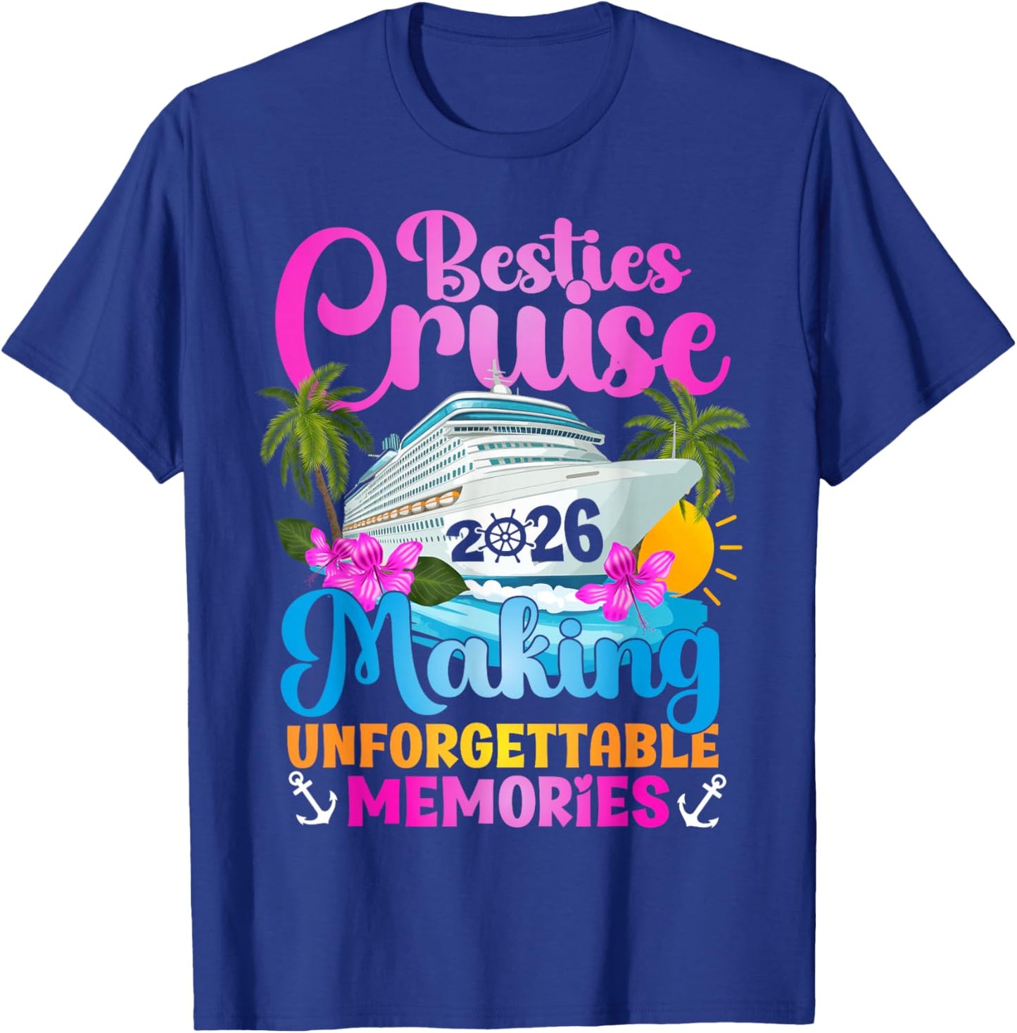 Besties Cruise Trip 2026 Making Memories Besties Cruising T-Shirt - T-Shirt | Royal