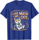 I Love Math and Cats Mathematics Funny Math Cat T-Shirt - T-Shirt | Royal