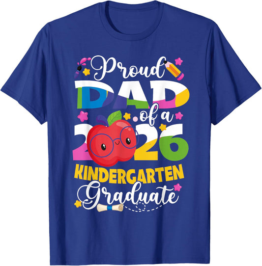 Proud Dad of Class of 2026 Kindergarten Graduate Graduation T-Shirt - T-Shirt | Royal