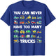 You Can Never Have Too Many Trucks Kids Construction Truck T-Shirt - T-Shirt | Royal