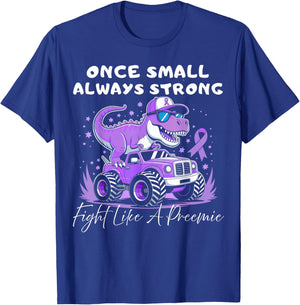 Once Small Always Strong Preemie boy Cool t-rex Prematurity T-Shirt - T-Shirt | Royal