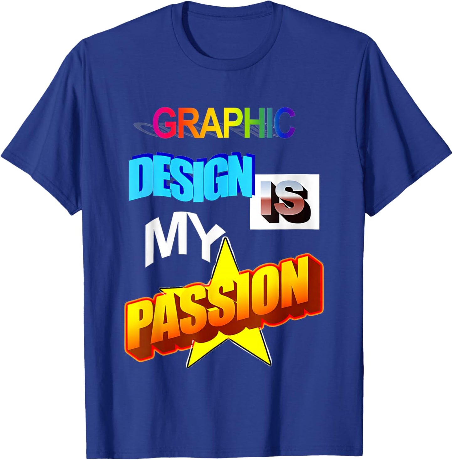 Graphic Design Is My Passion T-Shirt - T-Shirt | Royal