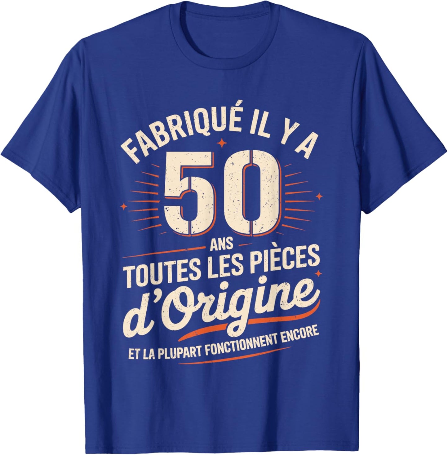 Humour 50 Ans Anniversaire Cadeau Original 50 Ans Homme T-Shirt - T-Shirt | Royal