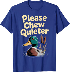 Please Chew Quieter Funny Introvert Funny Duck Lover T-Shirt - T-Shirt | Royal