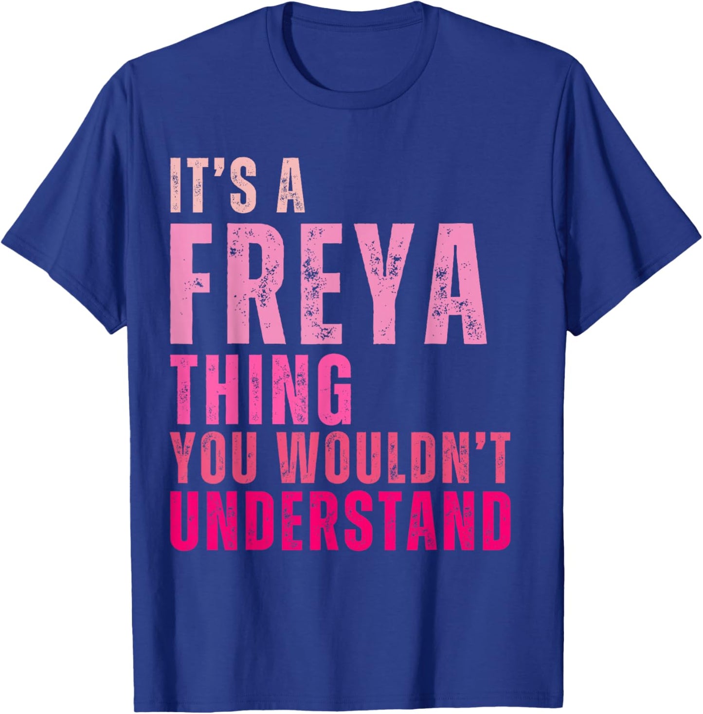It's A Freya Thing You Wouldn't Understand Women Men Kids T-Shirt - T-Shirt | Royal