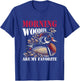 Morning Woody My Favorite Duck Hunt Hunting Hunter Saying T-Shirt - T-Shirt | Royal