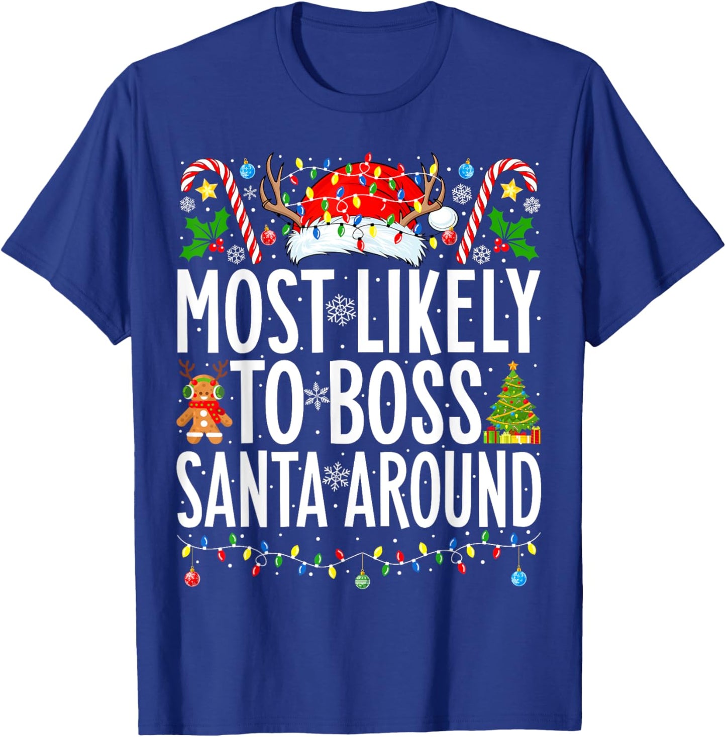 Most Likely To Boss Santa Around Funny Xmas Family Christmas T-Shirt - T-Shirt | Royal