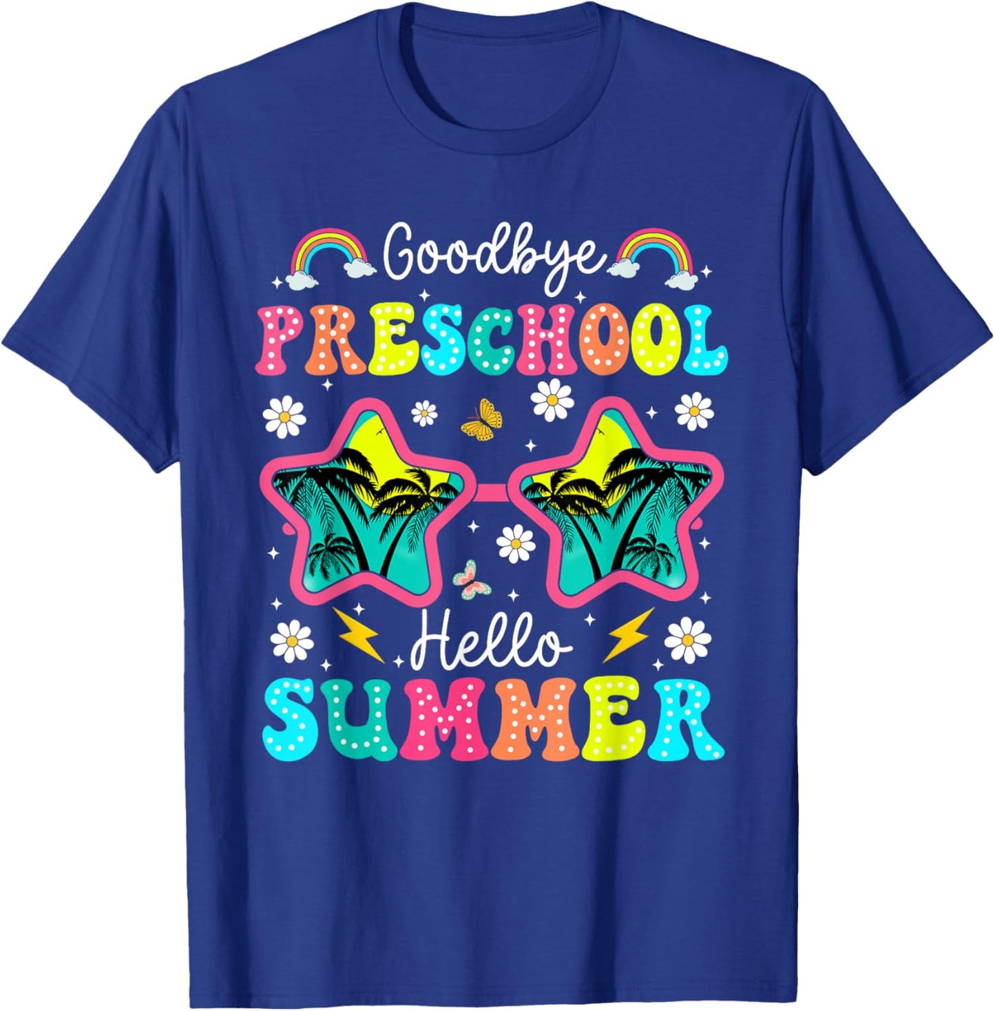 Goodbye Preschool Graduation Last Day of School Hello Summer T-Shirt - T-Shirt | Royal