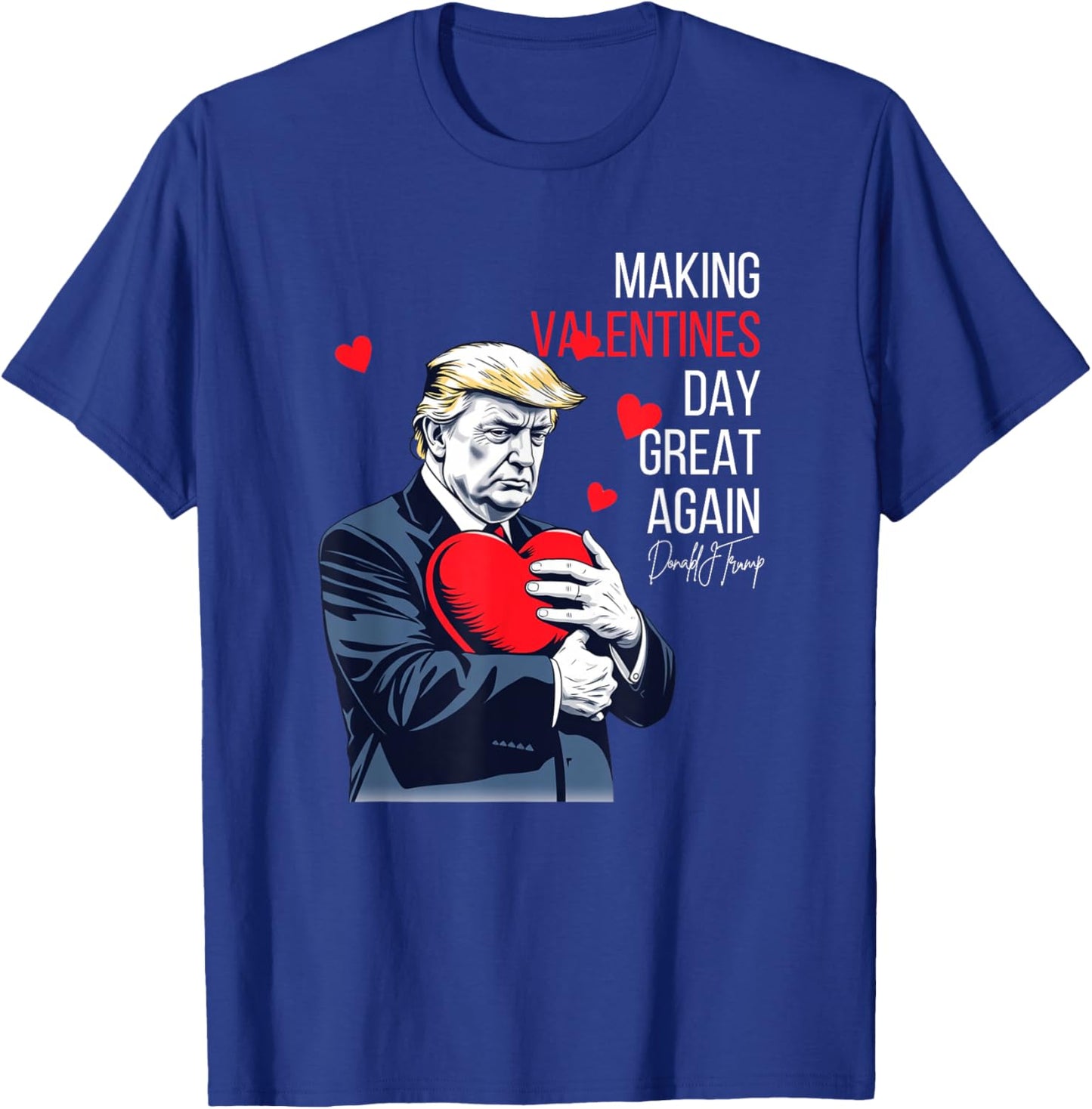 Fun Trump is Celebrate Valentines Day is Political Valentine T-Shirt - T-Shirt | Royal