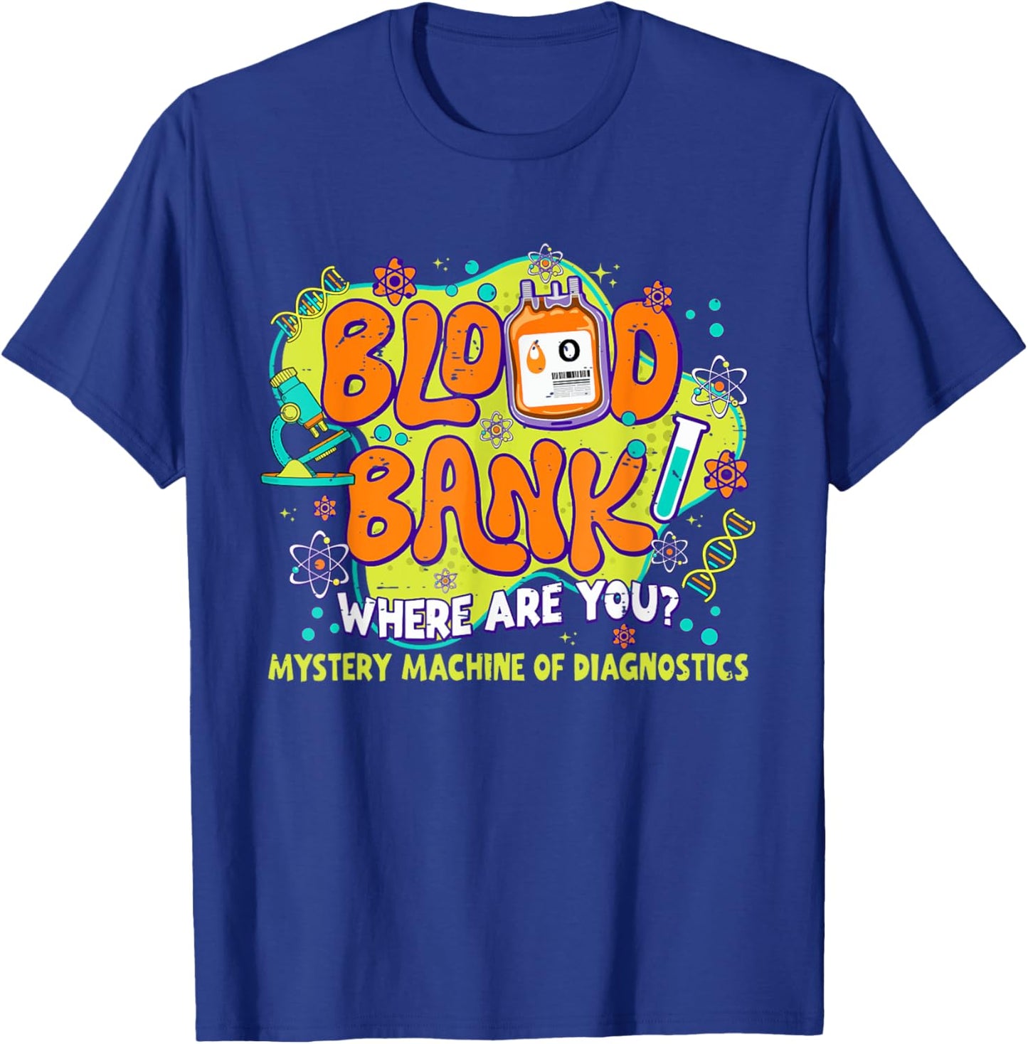 Blood Bank Mystery Machine Of Diagnostics Lab Week 2025 T-Shirt - T-Shirt | Royal