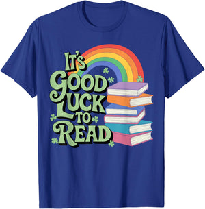 It's A Good Luck To Read St Patricks Day T-Shirt - T-Shirt | Royal