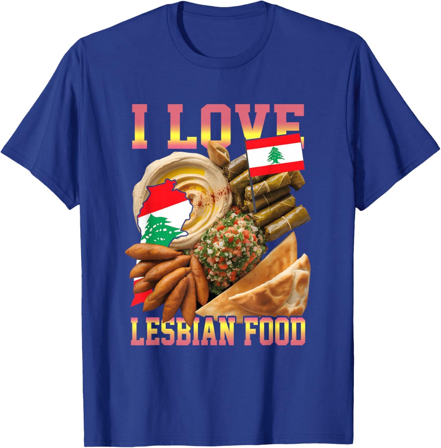 I Love Lesbian Food Funny Lebanese Food Meme Bootleg T-Shirt - T-Shirt | Royal