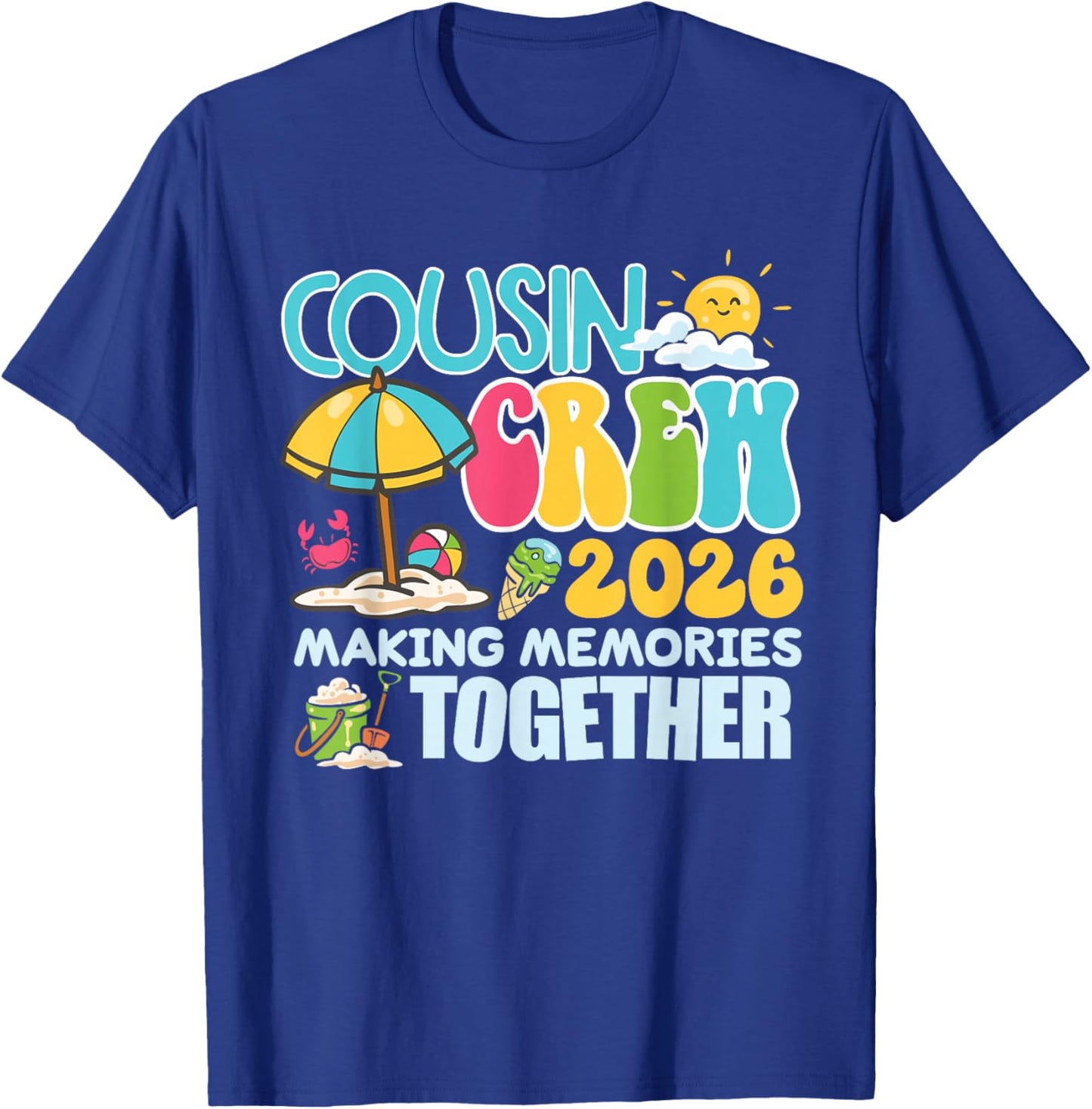 Cousin Crew 2026 Making Memories Beach Summer Vacation Cute T-Shirt - T-Shirt | Royal