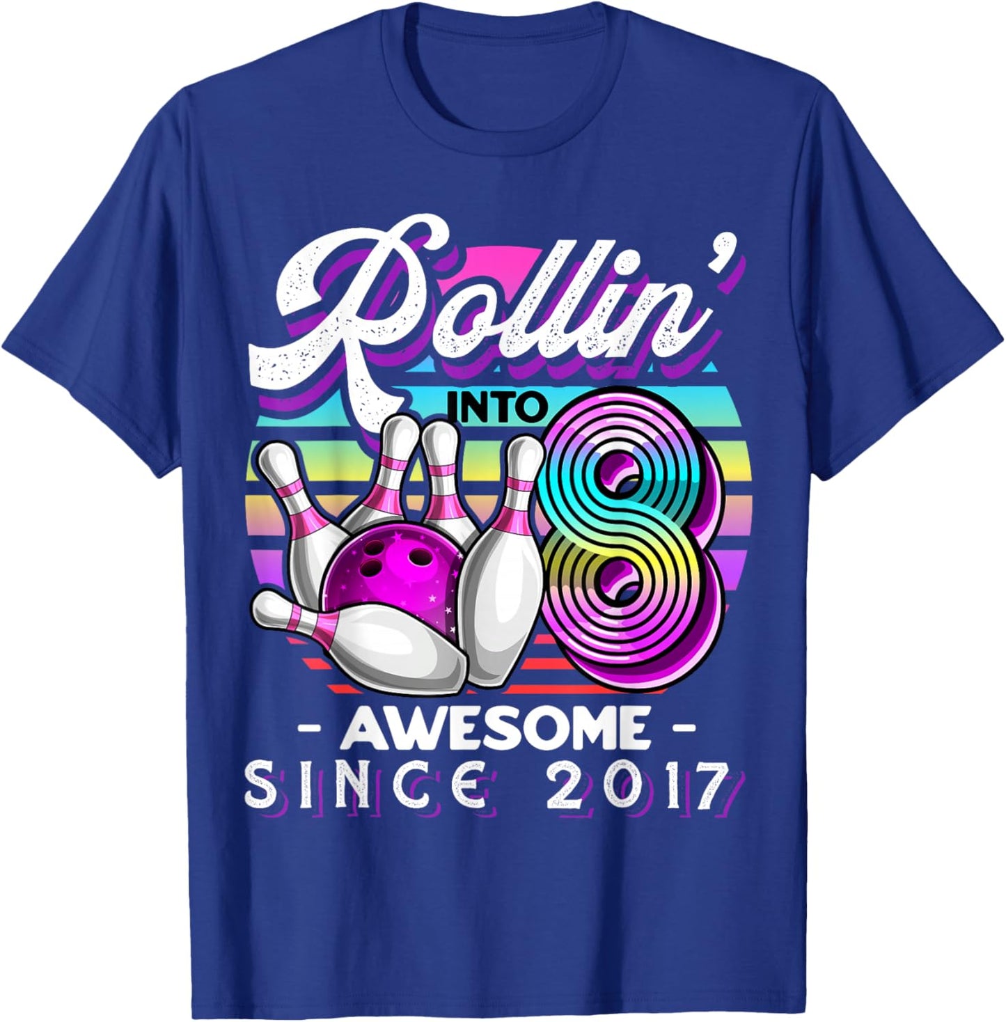 Bowling Party Rollin' 8 Awesome 2017 8th Birthday Girls T-Shirt - T-Shirt | Royal