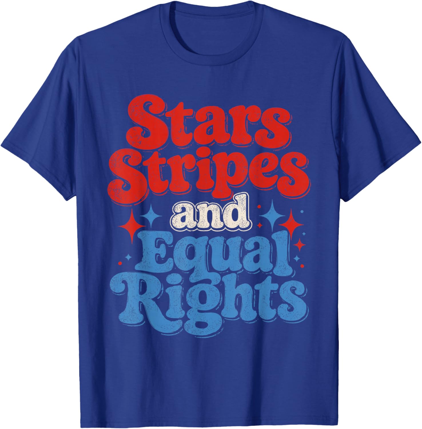 Stars Stripes and Equal Rights Funny T-Shirt - T-Shirt | Royal