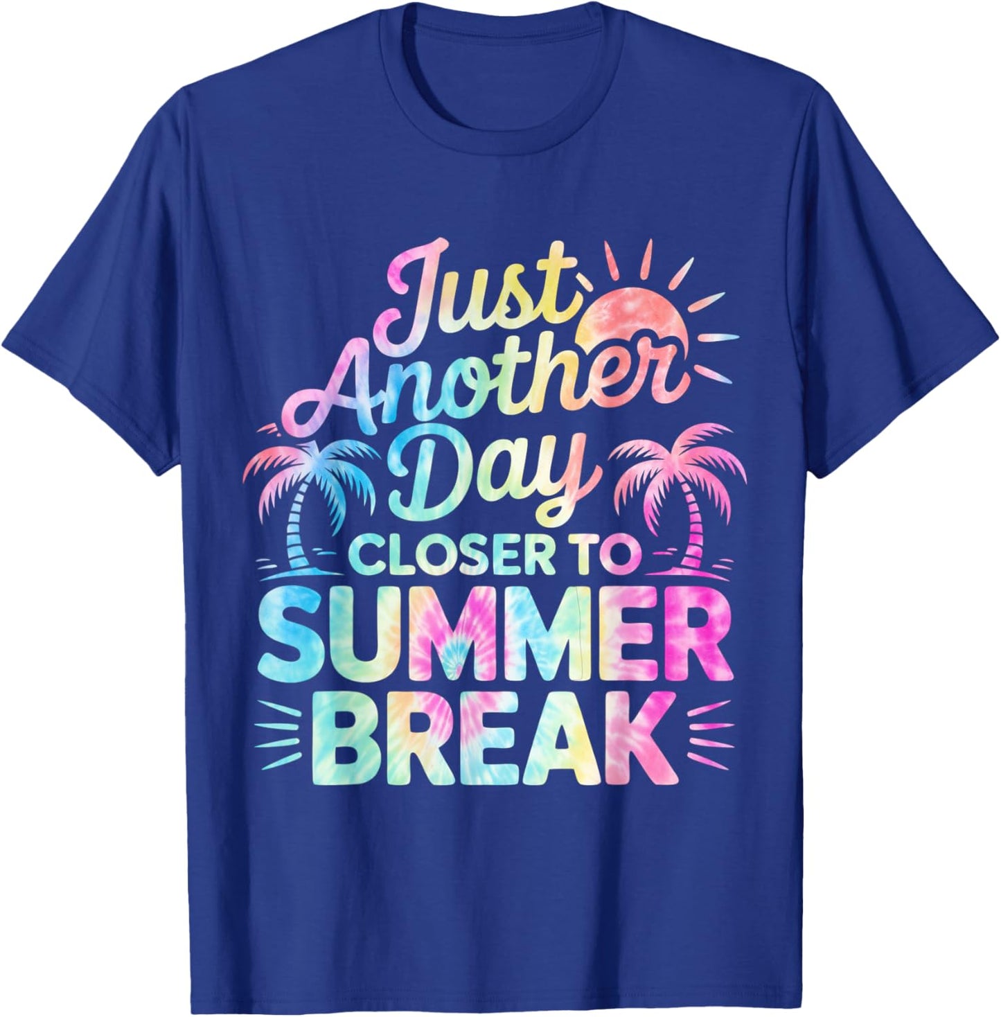 Just Another Day Closer To Summer Break Teacher Students T-Shirt - T-Shirt | Royal