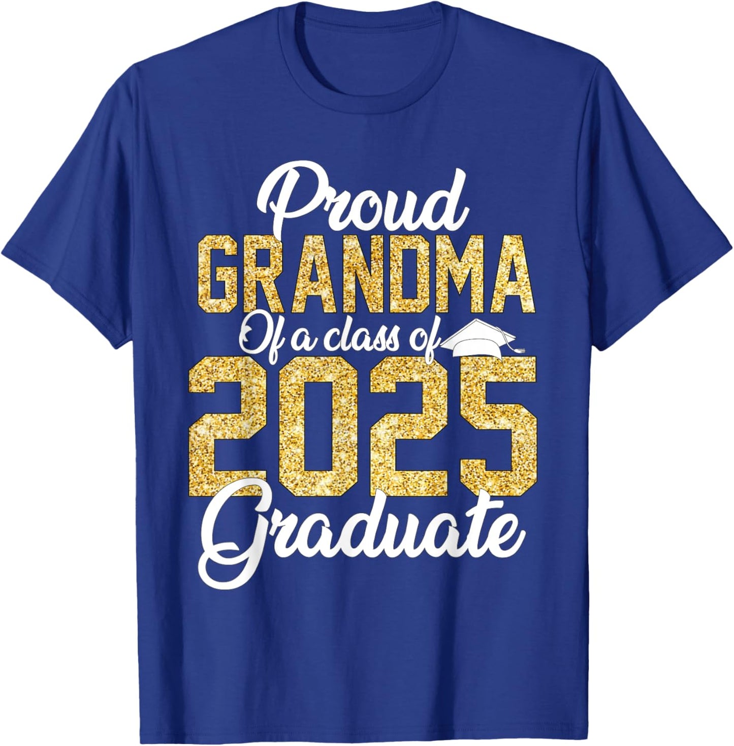 Proud Grandma Of a class of 2025 Graduate Senior Graduation T-Shirt - T-Shirt | Royal
