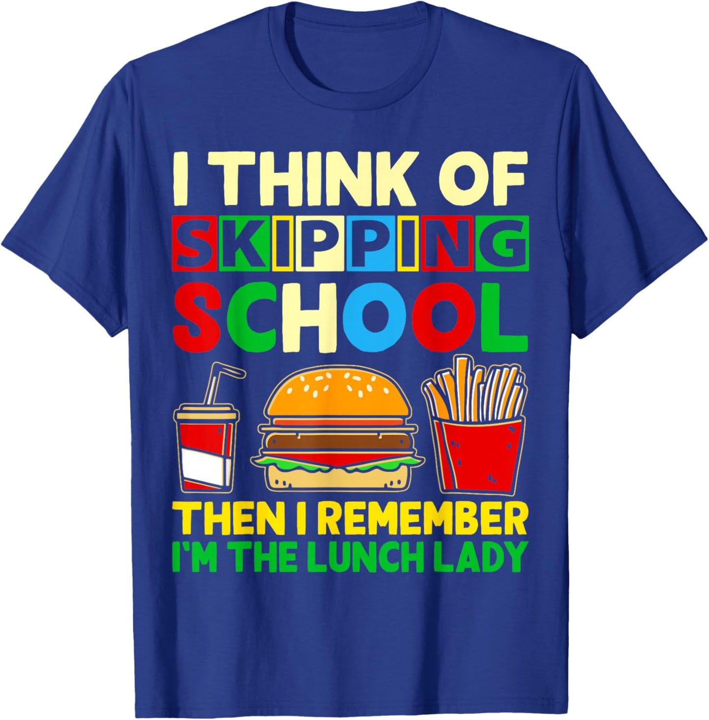 I'm the Lunch Lady shirt School Cafeteria Worker Women Gifts T-Shirt - T-Shirt | Royal