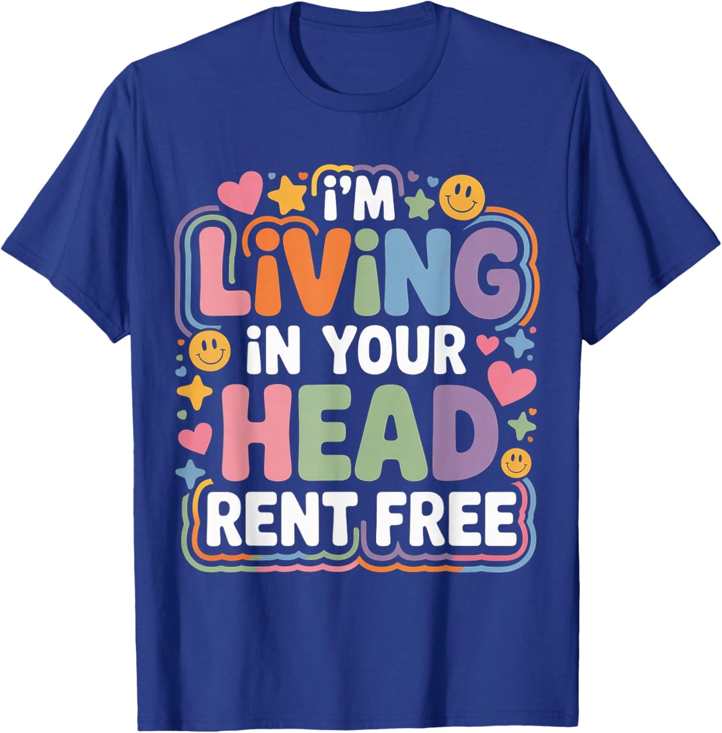 I'm Living in Your Head Rent Free T-Shirt - T-Shirt | Royal